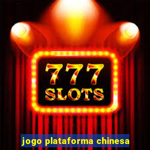 jogo plataforma chinesa